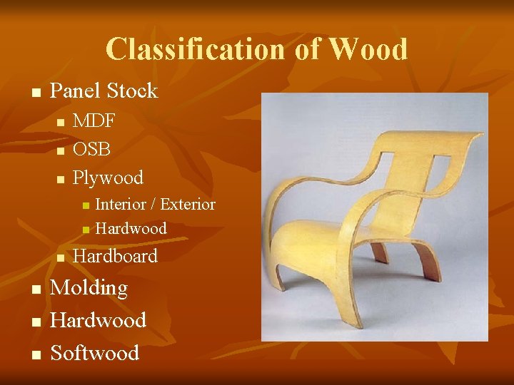 Classification of Wood n Panel Stock n n n MDF OSB Plywood Interior /