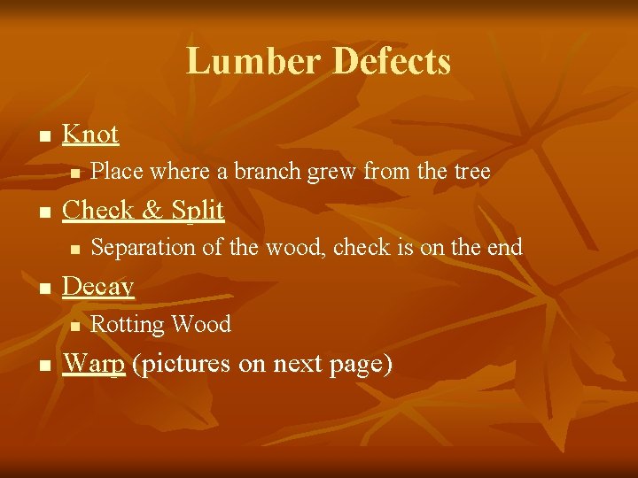 Lumber Defects n Knot n n Check & Split n n Separation of the