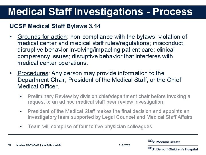 Medical Staff Investigations - Process UCSF Medical Staff Bylaws 3. 14 • Grounds for