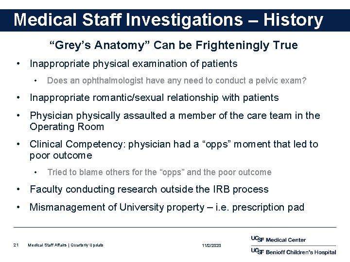 Medical Staff Investigations – History “Grey’s Anatomy” Can be Frighteningly True • Inappropriate physical