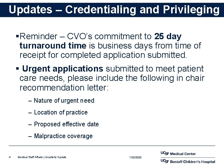 Updates – Credentialing and Privileging §Reminder – CVO’s commitment to 25 day turnaround time