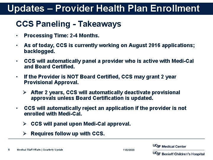 Updates – Provider Health Plan Enrollment CCS Paneling - Takeaways • Processing Time: 2