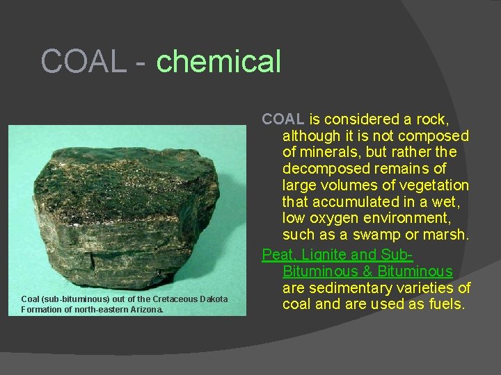 COAL - chemical Coal (sub-bituminous) out of the Cretaceous Dakota Formation of north-eastern Arizona.