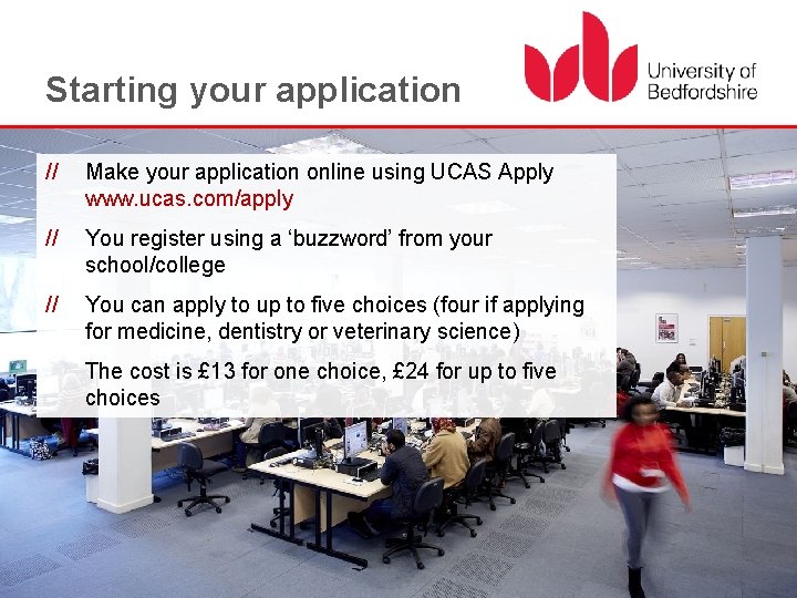 Starting your application // Make your application online using UCAS Apply www. ucas. com/apply