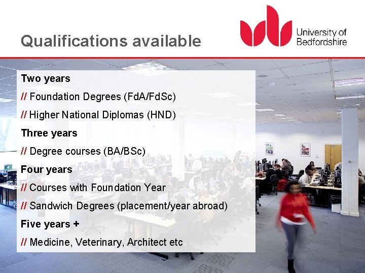 Qualifications available Two years // Foundation Degrees (Fd. A/Fd. Sc) // Higher National Diplomas