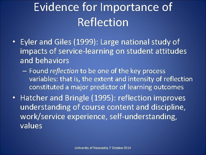 Evidence for Importance of Reflection • Eyler and Giles (1999): Large national study of