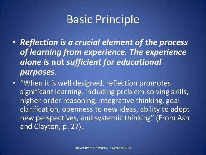 Basic Principle • Reflection is a crucial element of the process of learning from