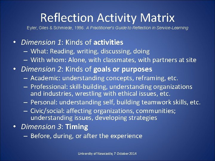 Reflection Activity Matrix Eyler, Giles & Schmiede, 1996. A Practitioner’s Guide to Reflection in