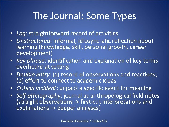 The Journal: Some Types • Log: straightforward record of activities • Unstructured: informal, idiosyncratic