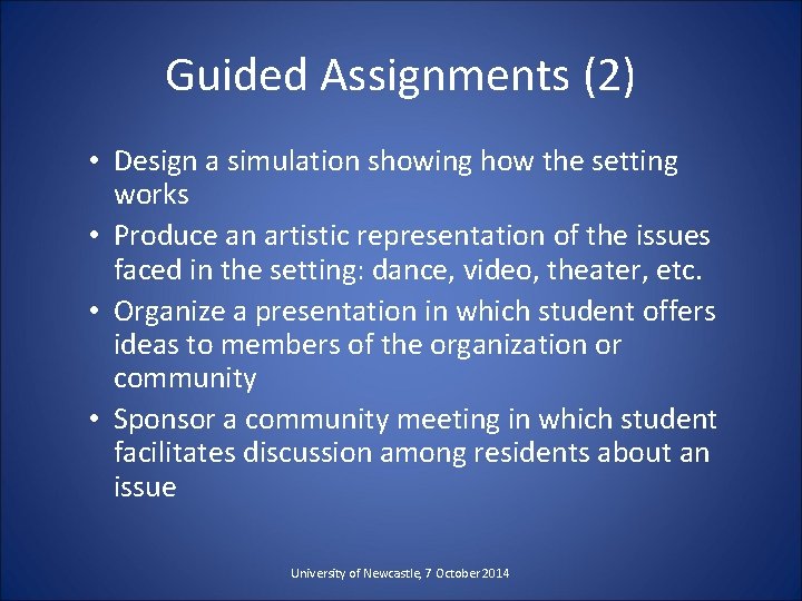 Guided Assignments (2) • Design a simulation showing how the setting works • Produce