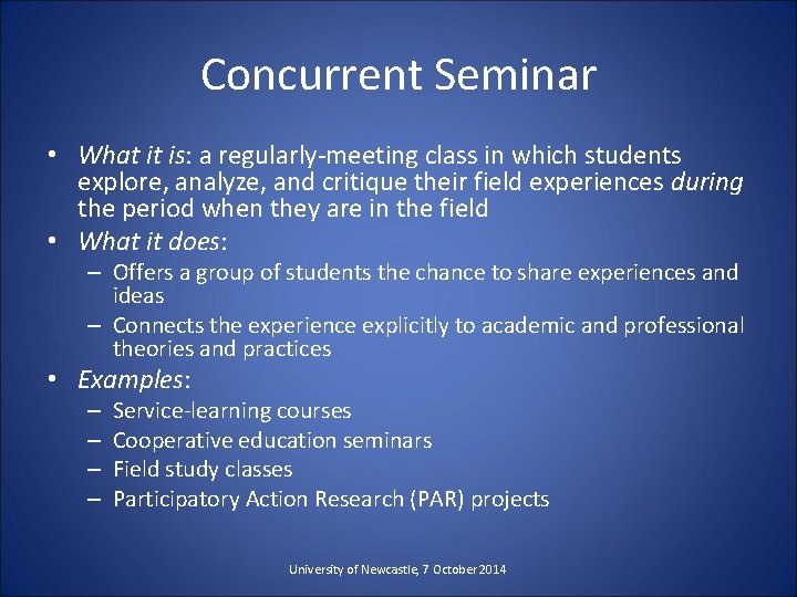 Concurrent Seminar • What it is: a regularly-meeting class in which students explore, analyze,