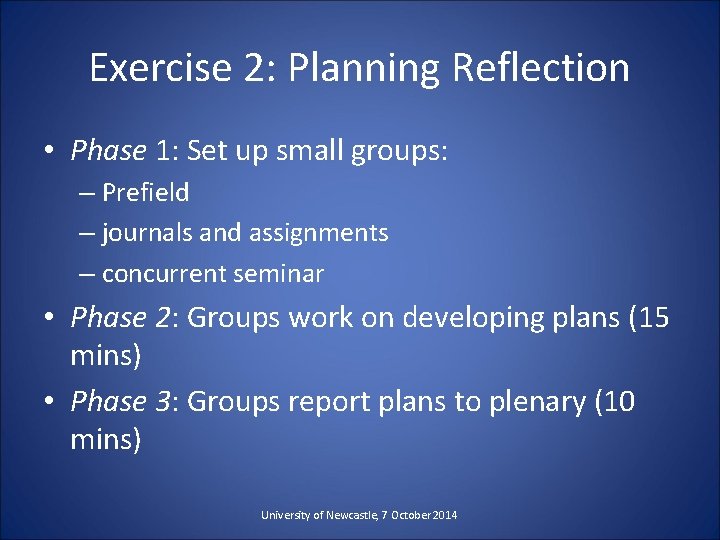 Exercise 2: Planning Reflection • Phase 1: Set up small groups: – Prefield –