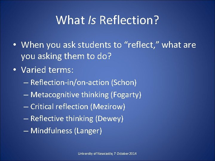 What Is Reflection? • When you ask students to “reflect, ” what are you