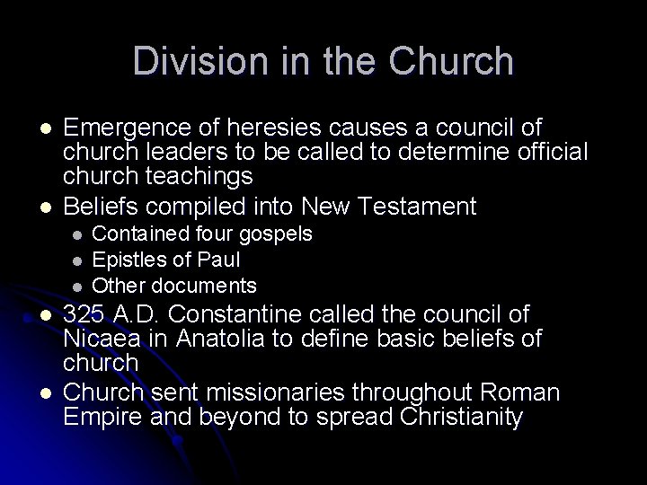 Division in the Church l l Emergence of heresies causes a council of church