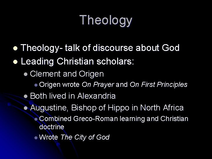 Theology- talk of discourse about God l Leading Christian scholars: l l Clement l