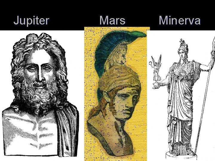 Jupiter Mars Minerva 