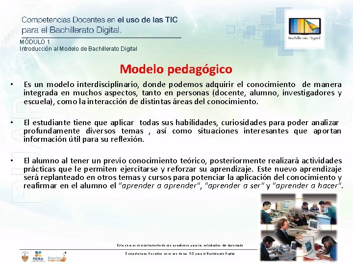 MÓDULO 1 Introducción al Modelo de Bachillerato Digital Modelo pedagógico • Es un modelo