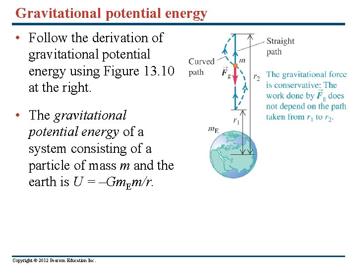 Gravitational potential energy • Follow the derivation of gravitational potential energy using Figure 13.