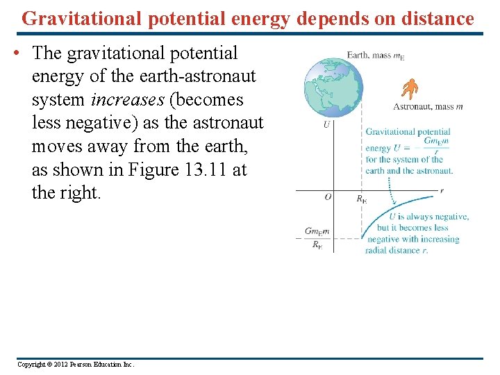 Gravitational potential energy depends on distance • The gravitational potential energy of the earth-astronaut