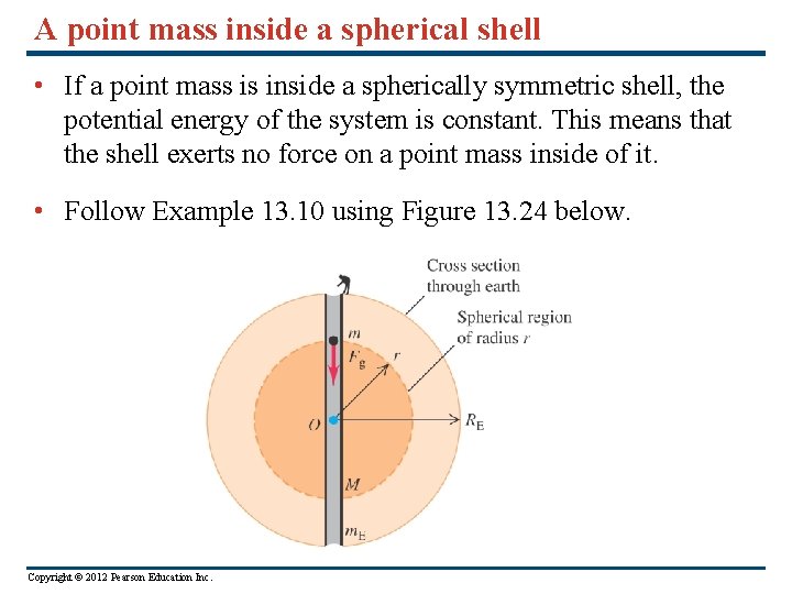 A point mass inside a spherical shell • If a point mass is inside