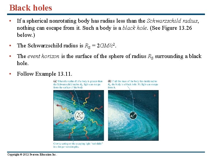 Black holes • If a spherical nonrotating body has radius less than the Schwarzschild