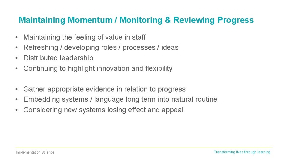 Maintaining Momentum / Monitoring & Reviewing Progress • • Maintaining the feeling of value