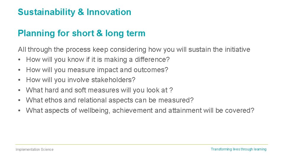 Sustainability & Innovation Planning for short & long term All through the process keep