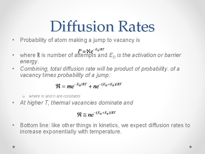 Diffusion Rates • Probability of atom making a jump to vacancy is • where