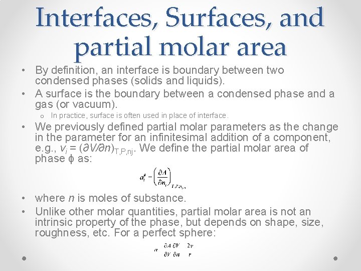 Interfaces, Surfaces, and partial molar area • By definition, an interface is boundary between