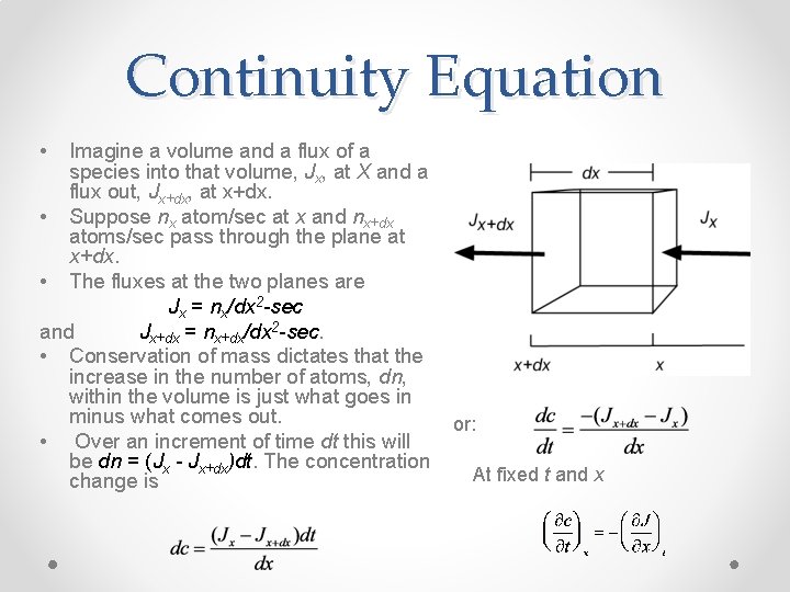 Continuity Equation • Imagine a volume and a flux of a species into that