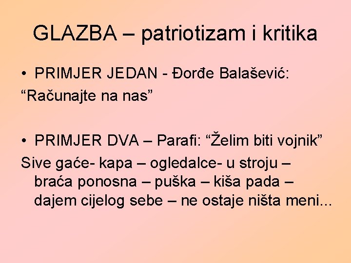 GLAZBA – patriotizam i kritika • PRIMJER JEDAN - Đorđe Balašević: “Računajte na nas”