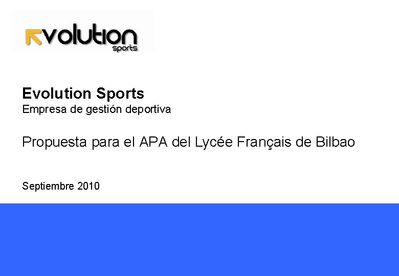 Evolution Sports Empresa de gestión deportiva Propuesta para el APA del Lycée Français de