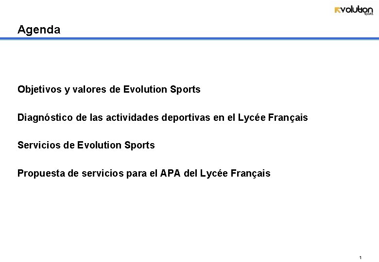 Agenda Objetivos y valores de Evolution Sports Diagnóstico de las actividades deportivas en el