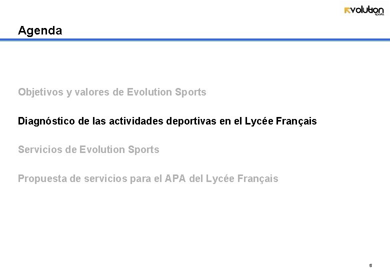 Agenda Objetivos y valores de Evolution Sports Diagnóstico de las actividades deportivas en el