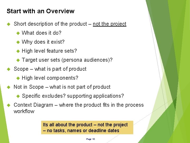 Start with an Overview Short description of the product – not the project What