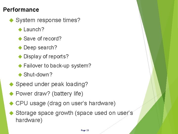 Performance System response times? Launch? Save of record? Deep search? Display of reports? Failover