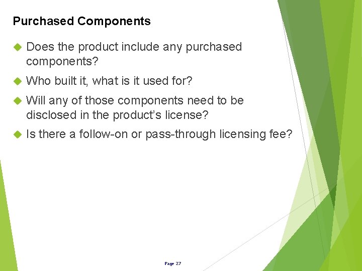 Purchased Components Does the product include any purchased components? Who built it, what is