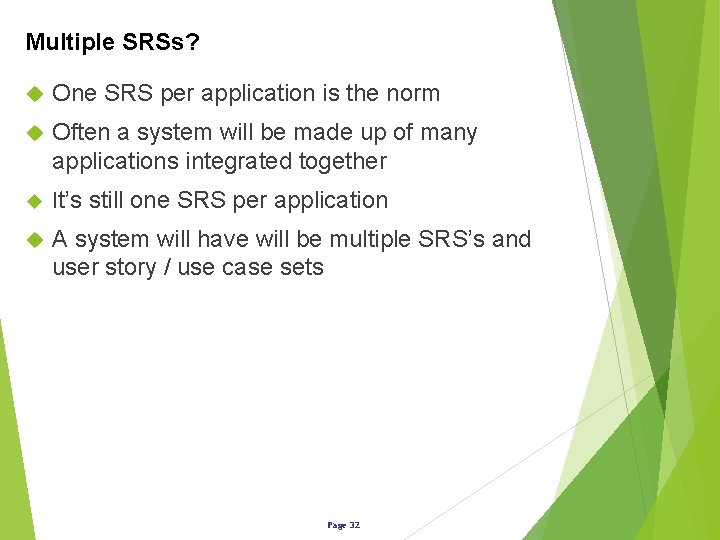 Multiple SRSs? One SRS per application is the norm Often a system will be