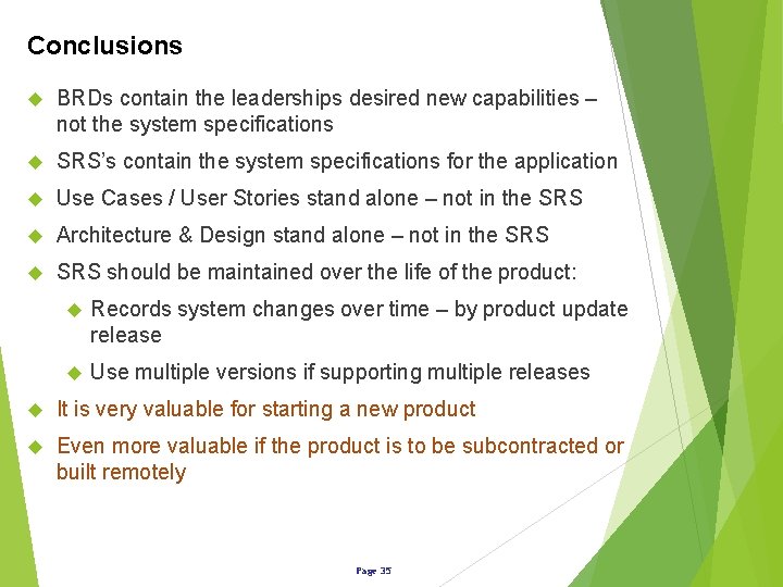 Conclusions BRDs contain the leaderships desired new capabilities – not the system specifications SRS’s
