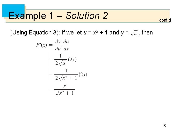 Example 1 – Solution 2 (Using Equation 3): If we let u = x