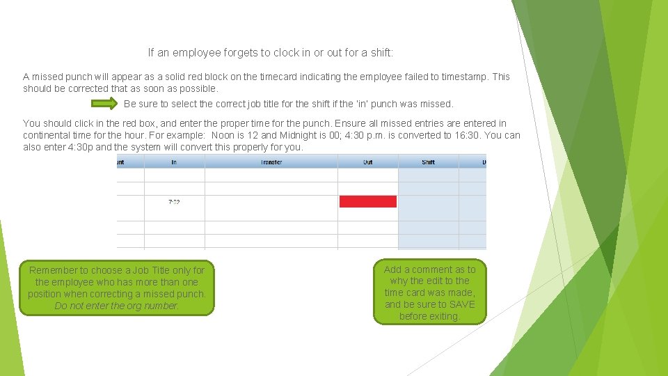 If an employee forgets to clock in or out for a shift: A missed