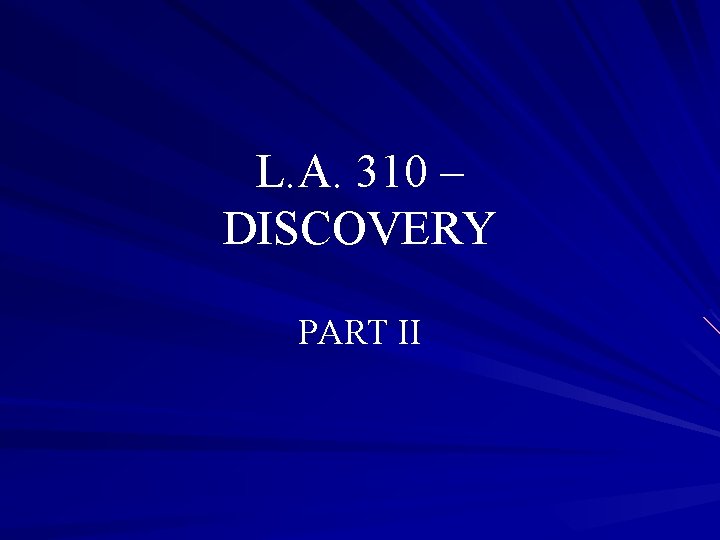 L. A. 310 – DISCOVERY PART II 