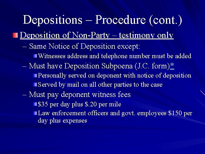 Depositions – Procedure (cont. ) Deposition of Non-Party – testimony only – Same Notice