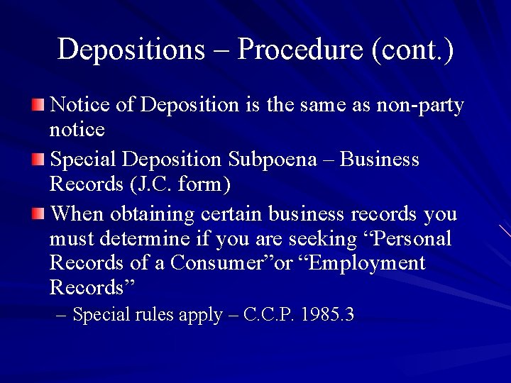 Depositions – Procedure (cont. ) Notice of Deposition is the same as non-party notice