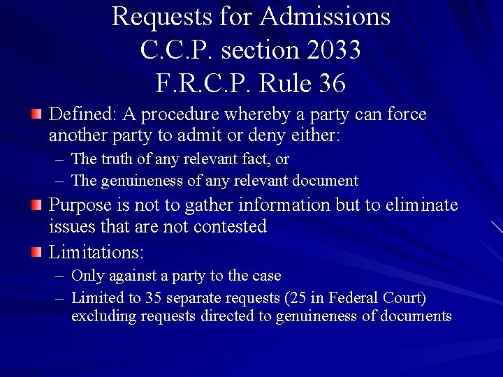 Requests for Admissions C. C. P. section 2033 F. R. C. P. Rule 36