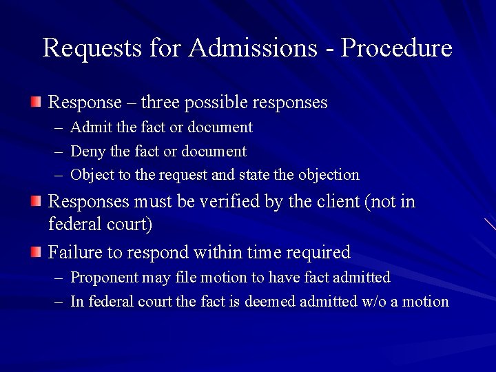 Requests for Admissions - Procedure Response – three possible responses – Admit the fact