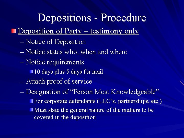 Depositions - Procedure Deposition of Party – testimony only – Notice of Deposition –