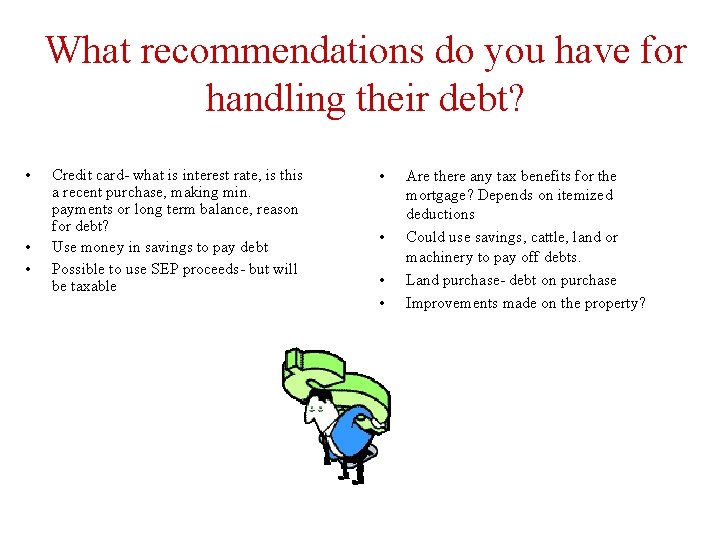 What recommendations do you have for handling their debt? • • • Credit card-