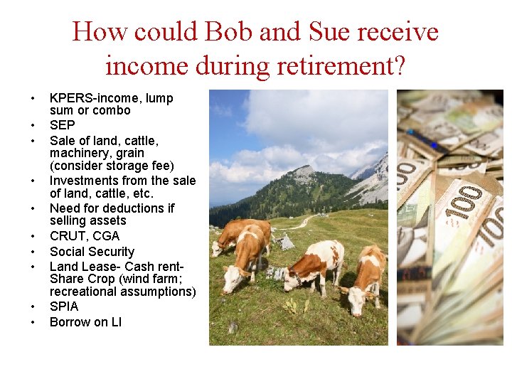 How could Bob and Sue receive income during retirement? • • • KPERS-income, lump