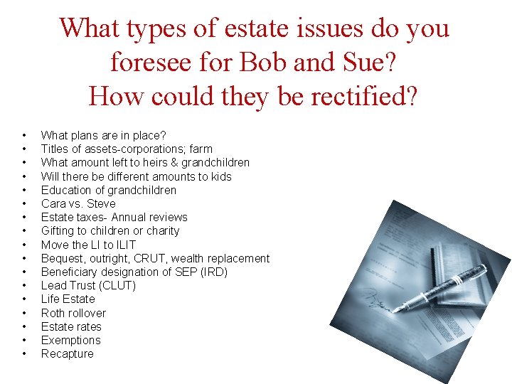 What types of estate issues do you foresee for Bob and Sue? How could